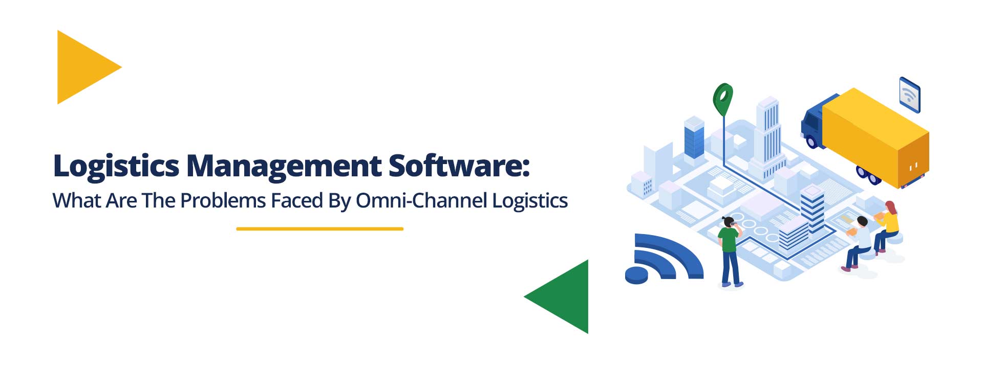 Logistics Management Software: What Are The Problems Faced By Omni-Channel Logistics